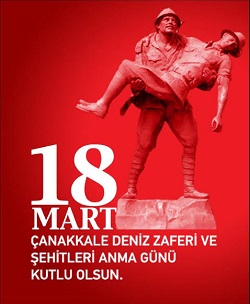 18 Mart Çanakkale Zaferi ve Şehitleri Anma Günü.